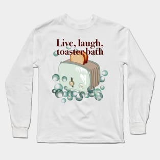 Retro inscription "Live, laugh, toaster bath" Long Sleeve T-Shirt